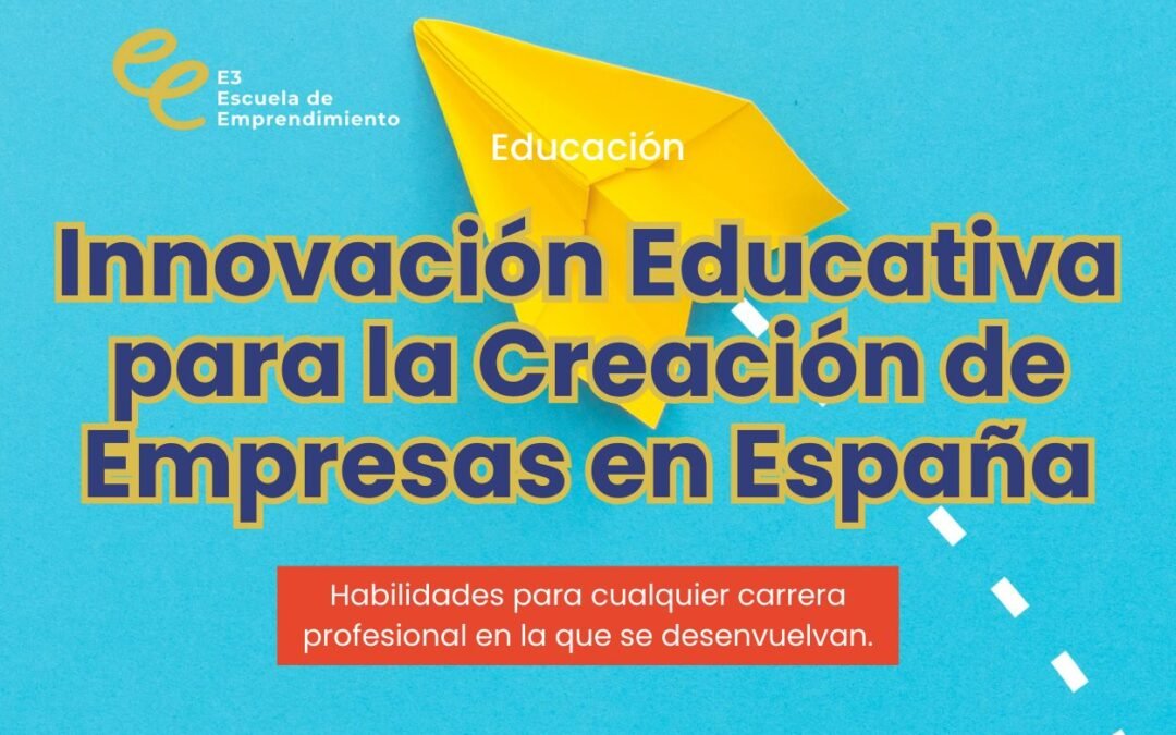 Innovación Educativa para la Creación de Empresas en España