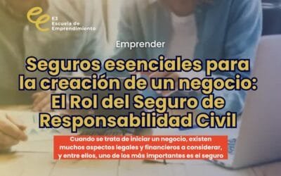 Seguros Esenciales para la Creación de un Negocio: El Rol del Seguro de Responsabilidad Civil