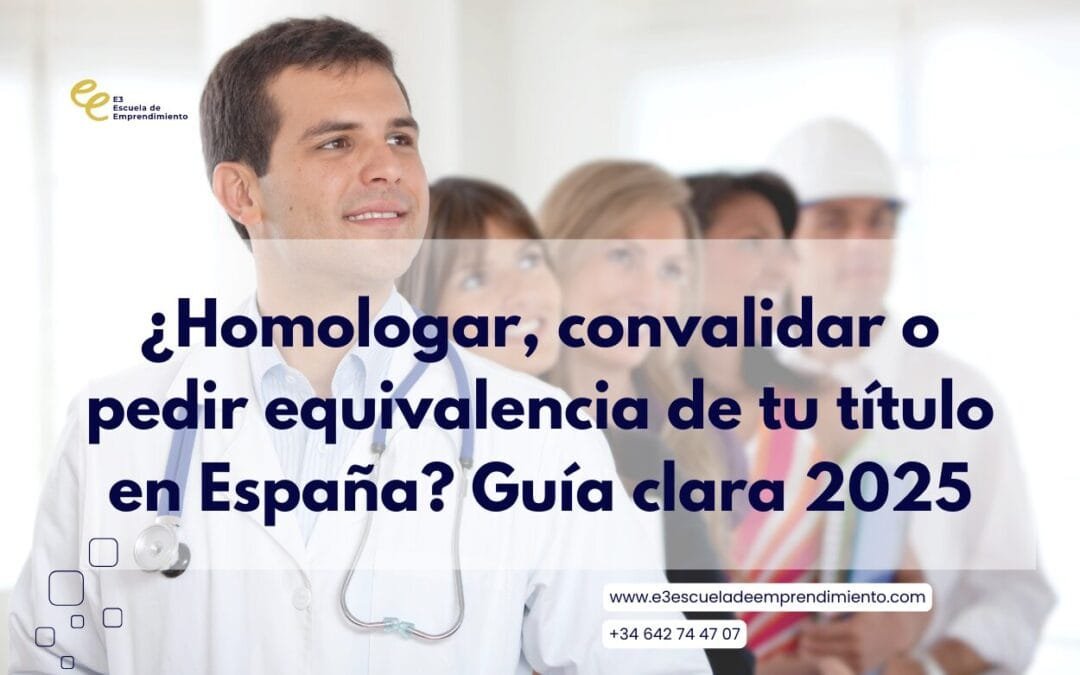 ¿Necesito homologar, convalidar o solicitar la equivalencia de mi título universitario en España?
