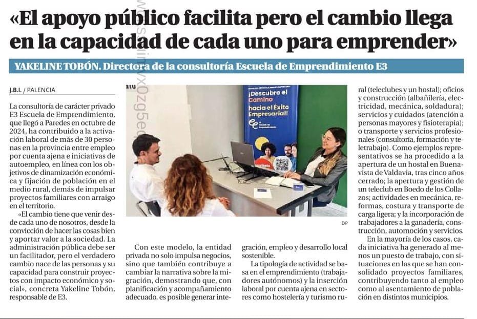 En E3 Escuela de Emprendimiento seguimos avanzando en nuestro propósito: conectar emprendimiento, migración y desarrollo territorial en España.  Hoy compartimos con orgullo nuestra reciente aparición en el Diario Palentino, donde se destaca el trabajo que venimos realizando en la provincia y en distintos territorios del país.  Un modelo que genera impacto real  Desde nuestra llegada a Palencia, hemos trabajado con un enfoque claro: 👉 impulsar proyectos empresariales sostenibles 👉 generar empleo 👉 favorecer el asentamiento de población en zonas rurales  Tal como se recoge en el artículo:  “El apoyo público facilita, pero el cambio llega en la capacidad de cada uno para emprender.”  Este mensaje refleja una de las bases de nuestro trabajo: el verdadero cambio no depende solo de las instituciones, sino de las personas que deciden construir y aportar valor.  Más de 30 personas activadas en el territorio  La publicación destaca cómo E3 ha contribuido a la activación de más de 30 personas en la provincia, tanto en empleo por cuenta ajena como en iniciativas de autoempleo.  Esto se traduce en:  Nuevos negocios en el medio rural Proyectos familiares con arraigo Dinamización económica local  Cada proyecto no solo genera ingresos, sino que también construye comunidad y territorio.  Emprender para repoblar y revitalizar  Uno de los puntos más relevantes del artículo es el papel del emprendimiento como herramienta para combatir la despoblación.  Desde E3 apostamos por:  La migración planificada La atracción de talento extranjero El desarrollo de proyectos con impacto local  Ejemplos concretos incluyen:  Apertura de negocios en hostelería y turismo rural Servicios profesionales y técnicos Proyectos vinculados al cuidado, la construcción y la actividad agrícola  Este enfoque permite transformar territorios desde dentro, con soluciones reales y sostenibles.  Cambiar la narrativa sobre la migración  Más allá de los datos, hay algo fundamental en nuestro trabajo: 👉 cambiar la forma en la que se percibe la migración.  Como se menciona en el artículo, el acompañamiento adecuado permite demostrar que:  La migración puede generar empleo Puede impulsar la economía local Puede aportar valor social  En E3 creemos firmemente que la migración bien gestionada es una oportunidad, no un problema.  Un mensaje claro: el cambio empieza en las personas  Esta aparición en el Diario Palentino refuerza una idea que repetimos constantemente:  👉 El apoyo institucional es importante, pero no suficiente. 👉 El verdadero cambio nace de la iniciativa, la planificación y la acción.  Cada emprendedor que decide dar el paso es parte de esa transformación.  🚀 ¿Quieres emprender en España con impacto?  Si estás pensando en emprender en España o regularizar tu situación a través de un proyecto empresarial, en E3 te acompañamos en todo el proceso:  Definición de tu proyecto Plan de negocio Proceso migratorio Estrategia de crecimiento  👉 Da el paso con información, estrategia y acompañamiento real.  Este reconocimiento en medios es solo una muestra de lo que es posible cuando se hacen las cosas bien, con visión y compromiso.  En E3 seguimos trabajando para que más historias como estas sean posibles.